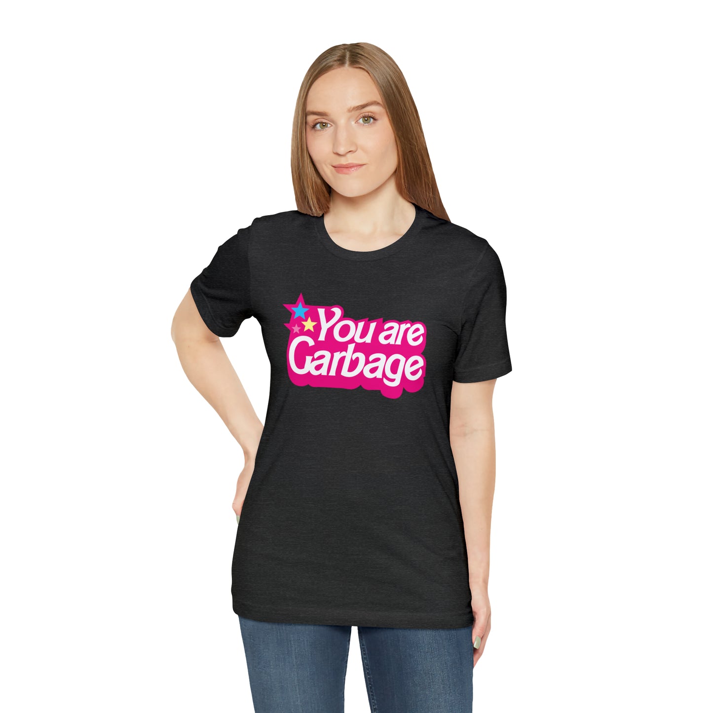 You Are Garbage T-Shirt