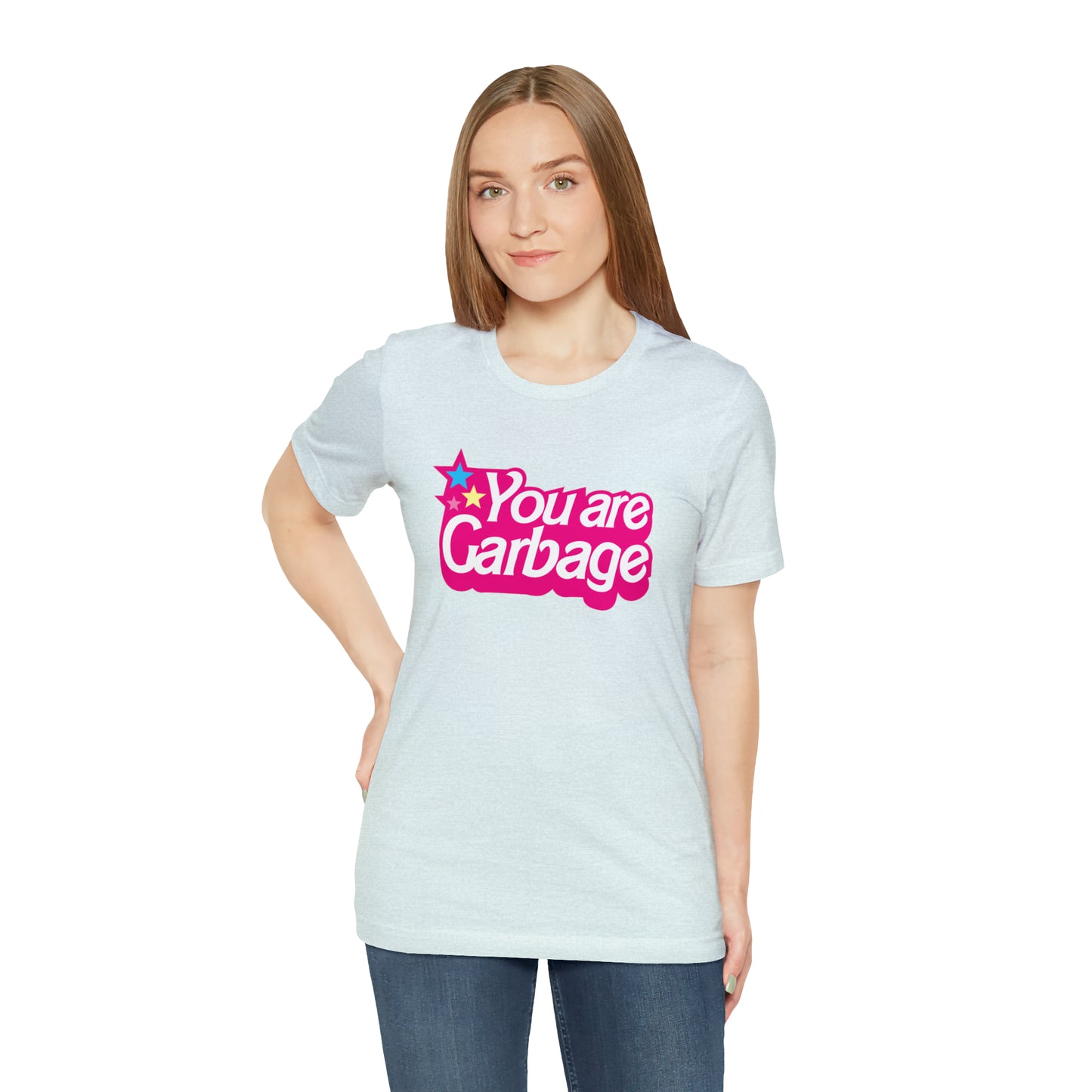 You Are Garbage T-Shirt