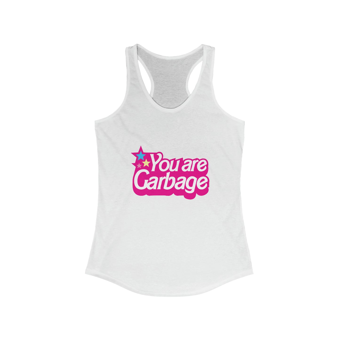 You Are Garbage Racerback