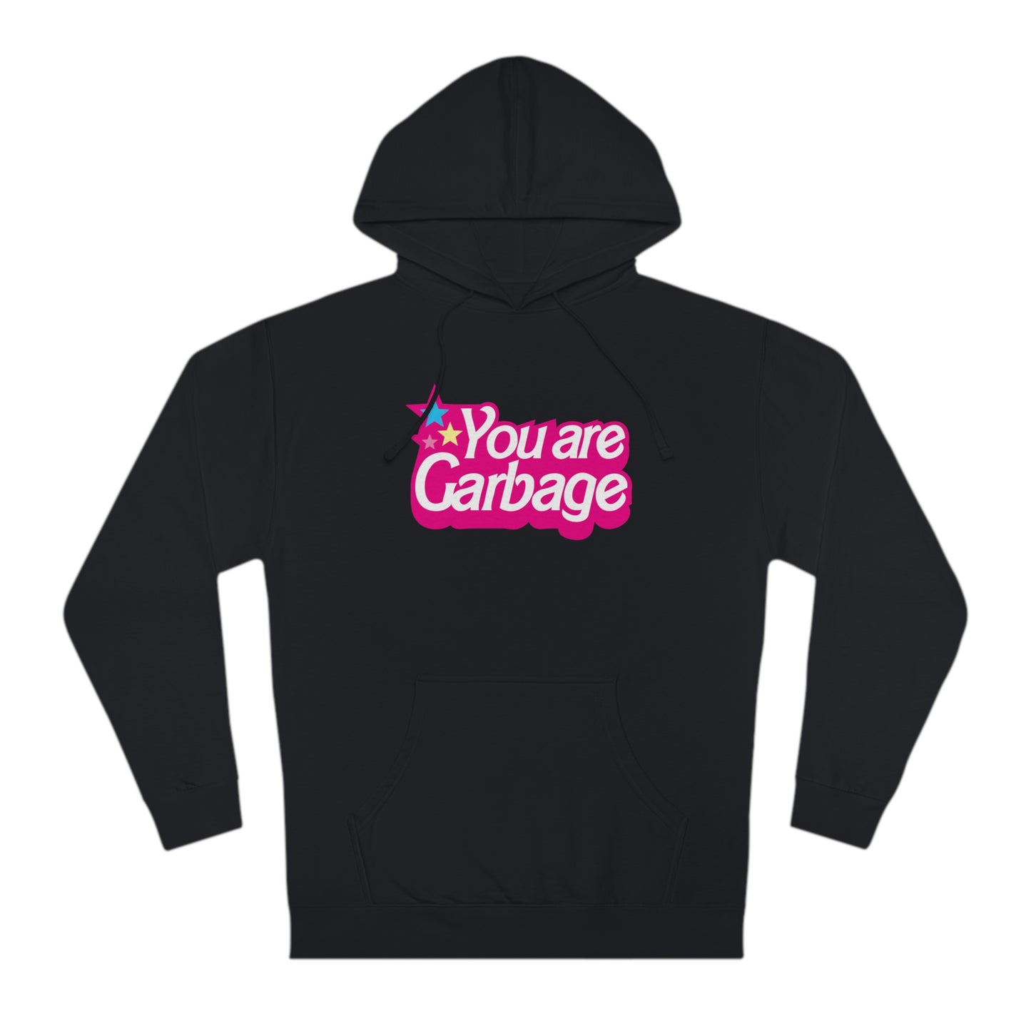 You Are Garbage Hoodie