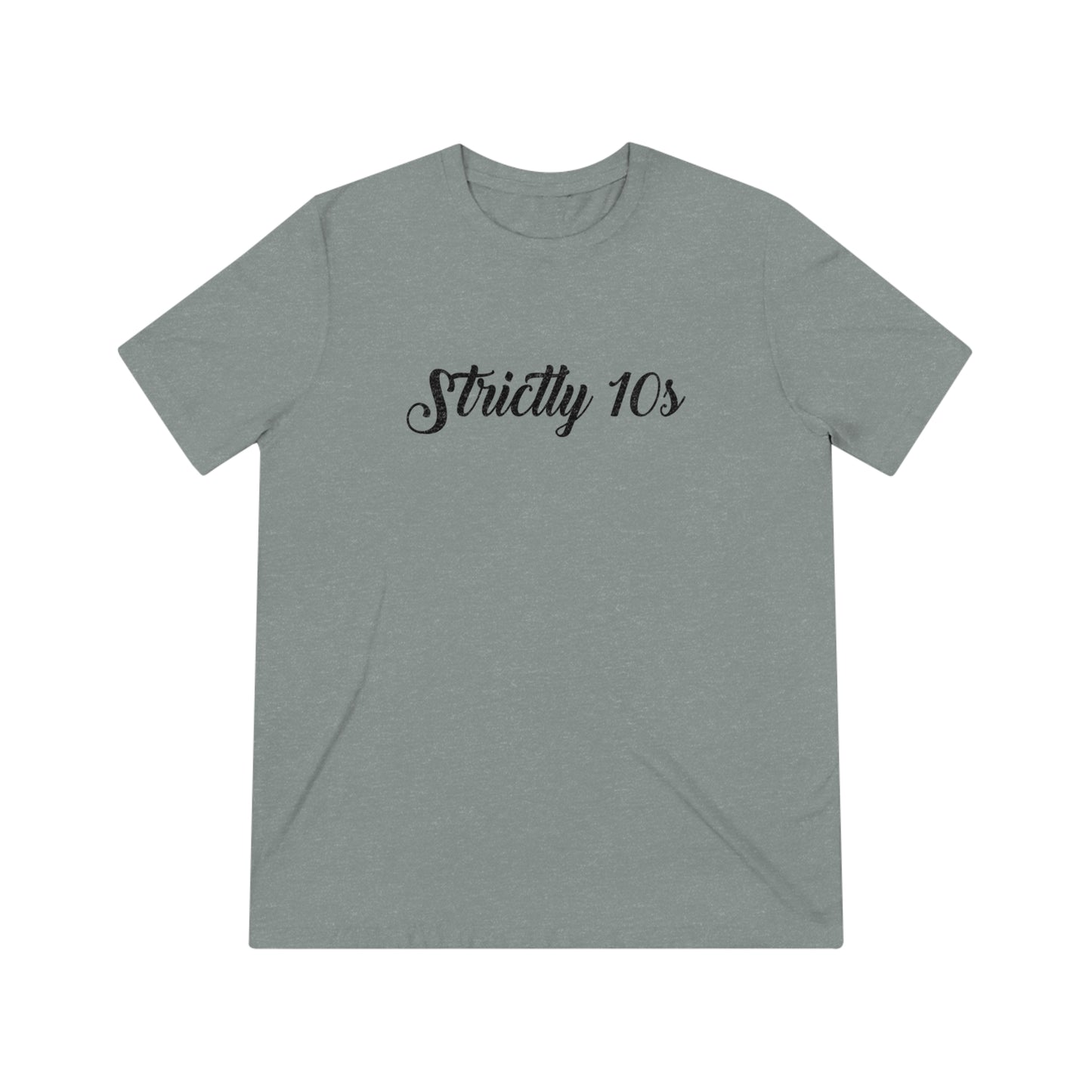 Strictly 10's Script Tri-Blend Shirt
