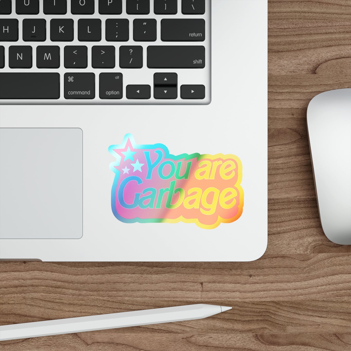 You Are Garbage Holographic Sticker