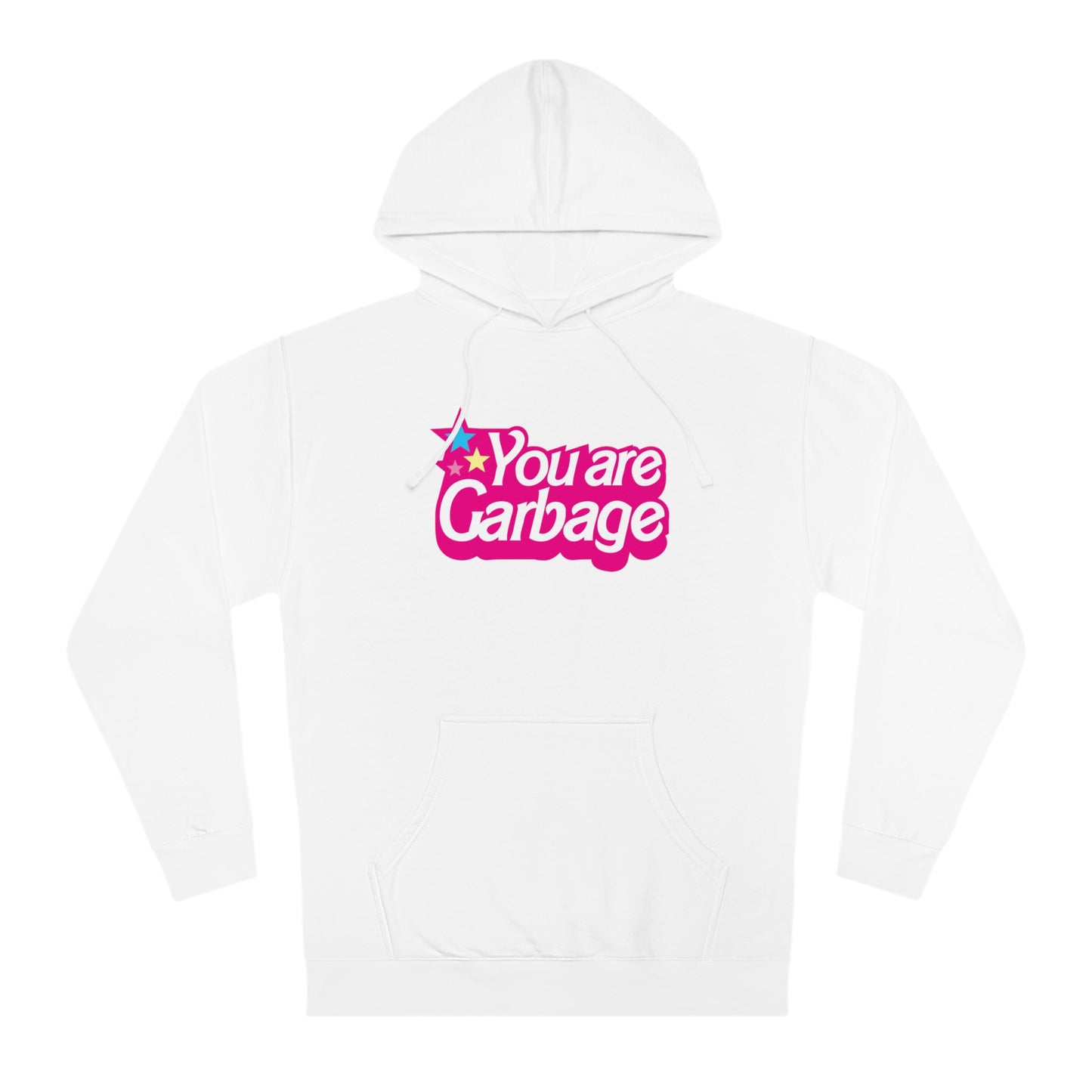 You Are Garbage Hoodie